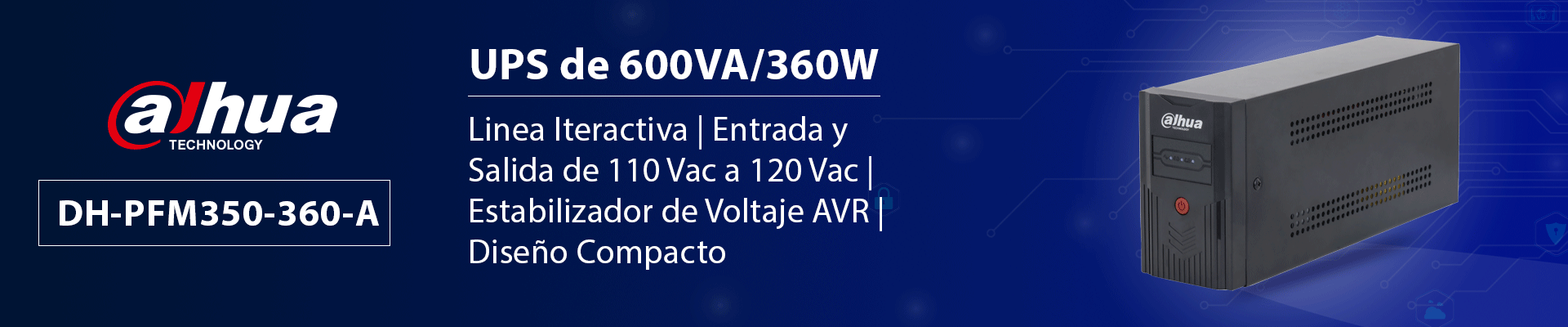 DAHUA DH-PFM350-360-A - UPS de 600VA/360W/ Linea Iteractiva/ Entrada y Salida de 110 Vac +-10%/ Estabilizador de Voltaje AVR/ Diseño Compacto/ - Image 2