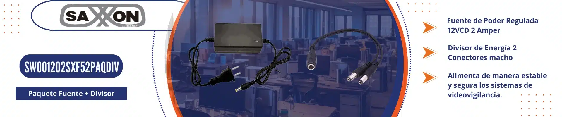 SAXXON SW001202SXF52PAQDIV - Fuente de Poder Regulada 12VCD 2 Amper + 1 Divisor de Energía 2 Conectores macho - Image 2