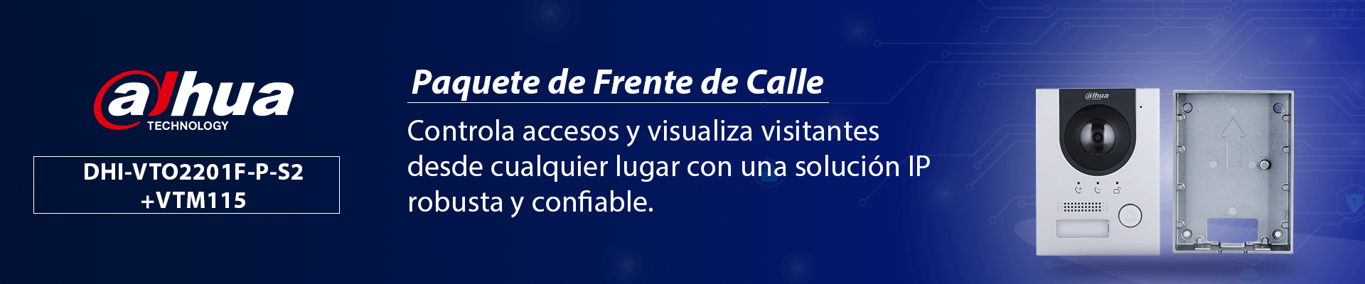DAHUA  Paquete de Frente de calle DHI-VTO2201F-P-S2 IP 2MP/ IK 07/ IP 65/ Control de Cerradura/ Aluminio/ Compatible con App DMSS/ Apertura remota/ Alimentación a 12V+ Caja de insatalación en muro VTM115 de video portero DAHUA - Image 2