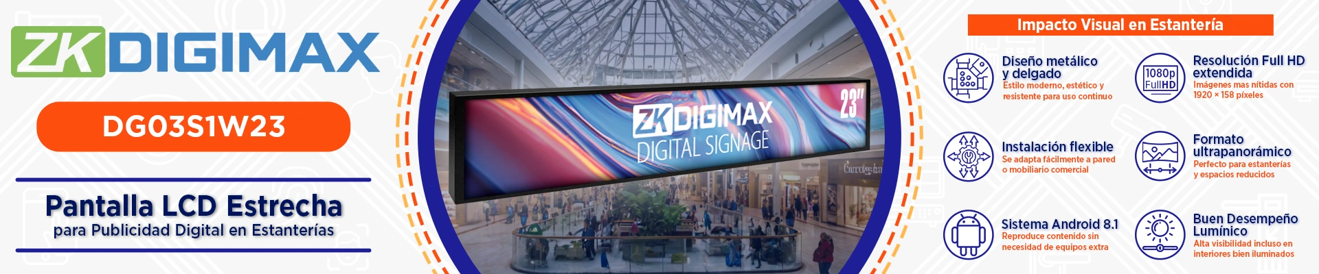 ZKDIGIMAX DG03S1W23 - Pantalla LCD Estrecha de 23" para Estantería, Ultrapanorámica, Resolución Full HD, Android 8.1, Alta Brillantez - Image 6